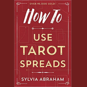 How To Use Tarot Spreads