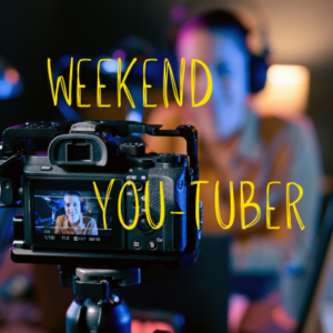 The Weekend YouTuber